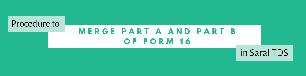 Merge Part A and Part B of Form 16
