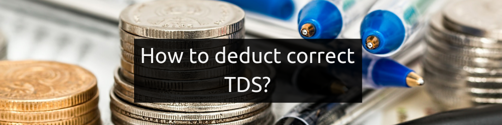 How to deduct correct TDS - For Salaries and Non-Salaries
