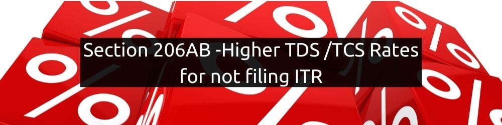 Section 206AB - High TDS TCS rates for non-filing ITR